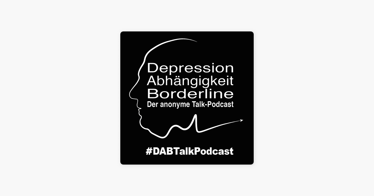 ‎Depression, Abhängigkeit, Borderline Der anonyme TalkPodcast