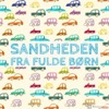 Sandheden Fra Fulde Børn