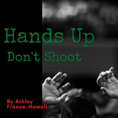 Hands Up Don't Shoot Hands Up Don't Shoot