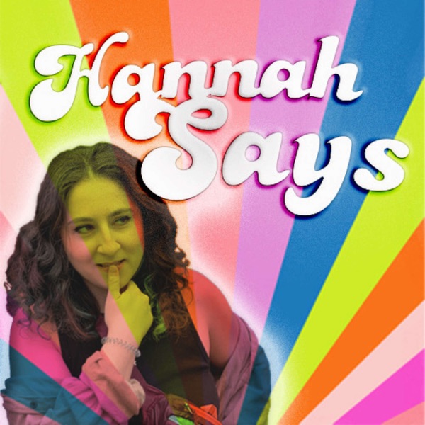 Hannah Says