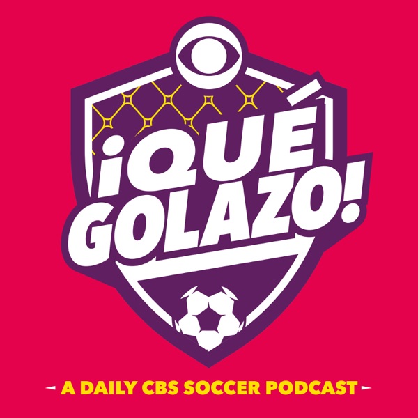 ¡Qué Golazo! A Daily CBS Soccer Podcast Artwork