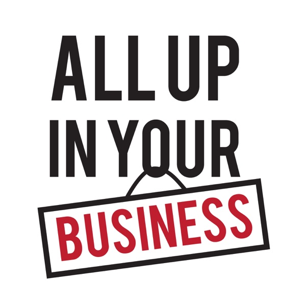 All Up In Your Business Artwork