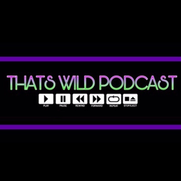 That’s Wild Podcast Artwork