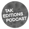 TAK Editions Podcast