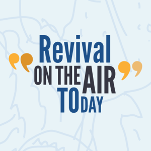 Revival On The Air Today podcast