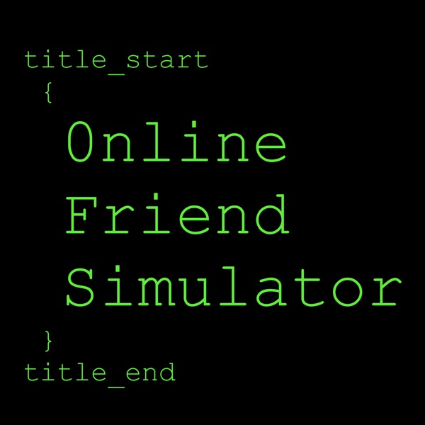 Artwork for Online Friend Simulator