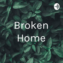 Broken Home