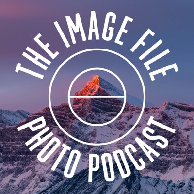 The Image File Photography Podcast