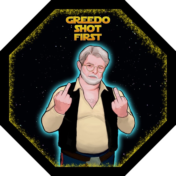 Greedo Shot First: A Star Wars podcast
