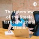 The Interview of the Steele father(Michael Steele)