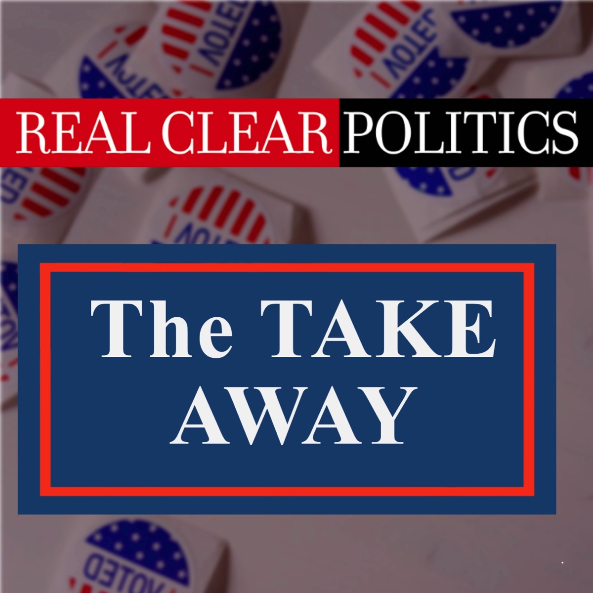 RealClearPolitics Takeaway – Podcast – Podtail