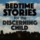 Bedtime Stories for the Discerning Child