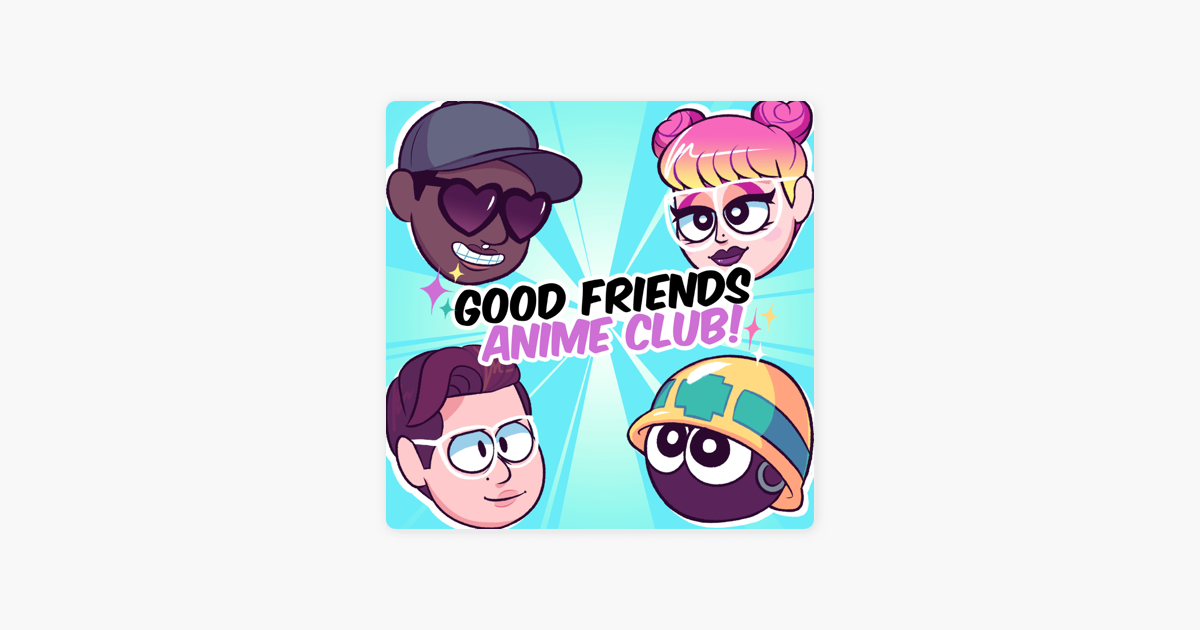 Stream Good Friends Anime Club  Listen to podcast episodes online for  free on SoundCloud