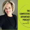 The Competitive Advantage Podcast with Peg Calvario | Executive Coaching - Super Leaders - Emerging Leaders