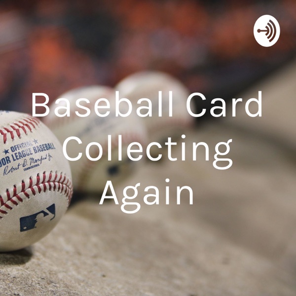 Baseball Card Collecting Again Artwork