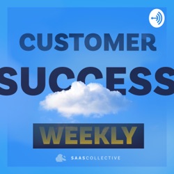 Customer Success Weekly