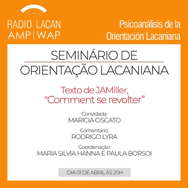 RadioLacan.com | “El psicoanalista y las pasiones”, Seminario de la Orientación Lacaniana, EBP-RJ.