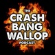 The CRASH BANG WALLOP Podcast