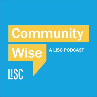 Community Wise: A LISC Podcast Community Wise: A LISC Podcast