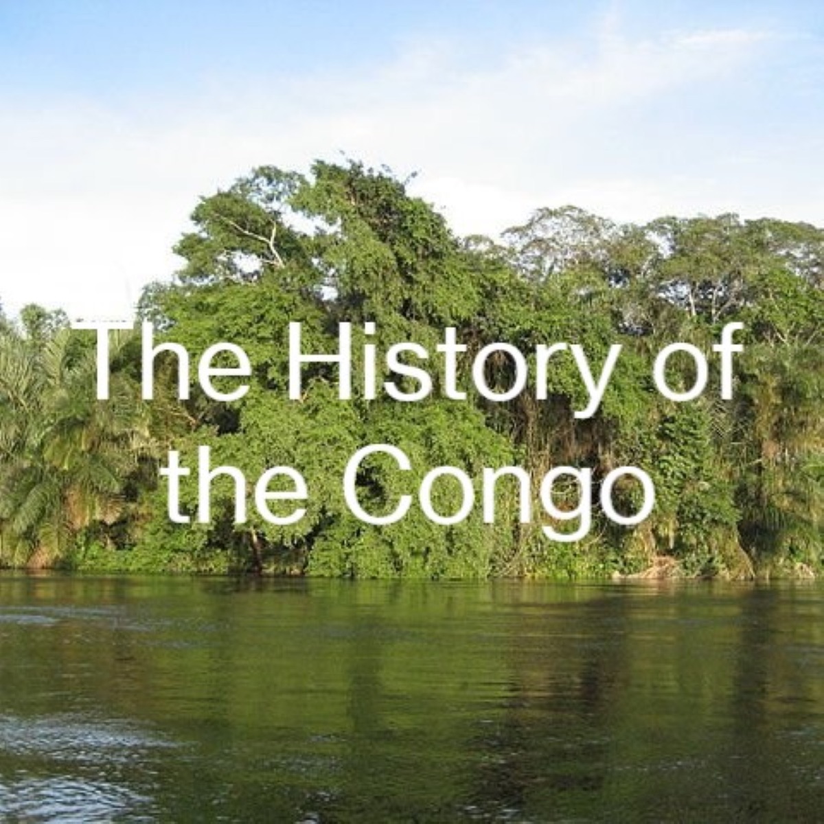 The History Of The Congo Podcast Podtail 