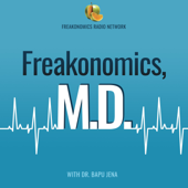 Freakonomics, M.D. - Freakonomics Radio + Stitcher