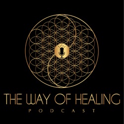 The Way of Healing Podcast