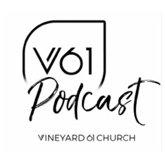 Vineyard 61 Church Podcasts