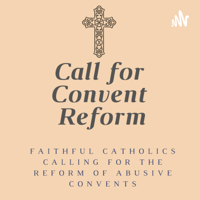 Call for Convent Reform podcast