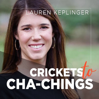 Crickets to Cha-Chings:Lauren Keplinger