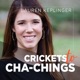 Crickets to Cha-Chings