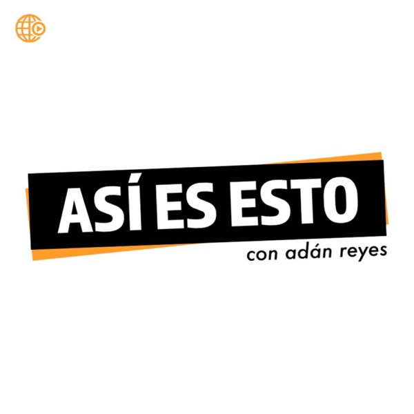 Artwork for Así es Esto con Adán Reyes