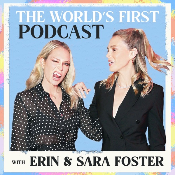 The World's First Podcast with Erin & Sara Foster banner backdrop