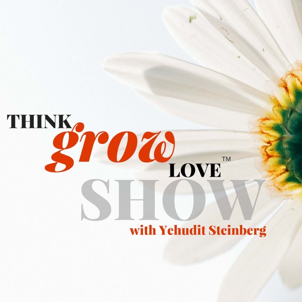 Think Grow Love Show with Yehudit Steinberg Artwork