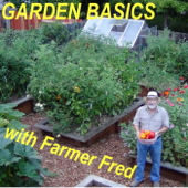 Garden Basics with Farmer Fred - Fred Hoffman