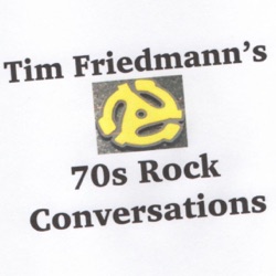 Tim Friedmann's 70s Rock Conversations Season 10 Episode 6