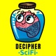 Decipher SciFi: the show about how and why