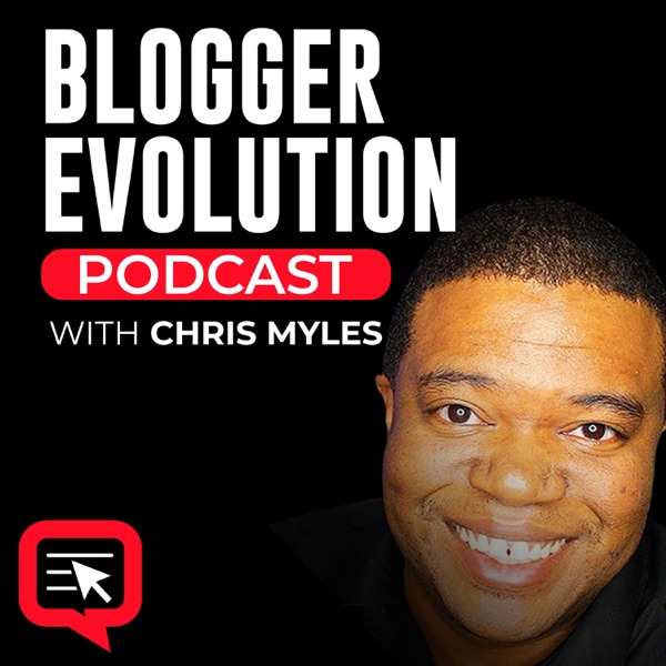 Blogger Evolution Podcast Artwork
