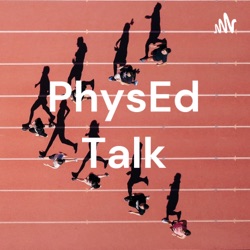 PhysEd Talk