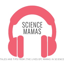 Podcast – Science Mamas