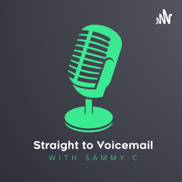 Straight to Voicemail with Sammy C Artwork
