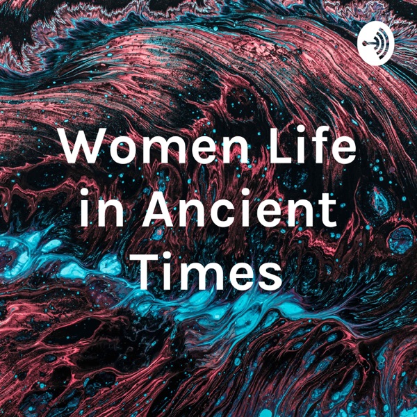 Women Life in Ancient Times Artwork