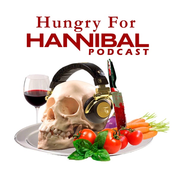 The Hungry For Hannibal Podcast Artwork