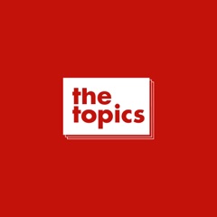 THE TOPICS Podcast
