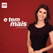 E Tem Mais - CNN Brasil