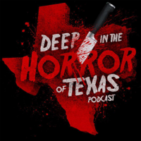 Deep in the Horror of Texas podcast