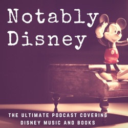 Notably Disney 150th Episode Celebration featuring Past Guests