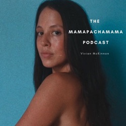 The Mamapachamama Podcast