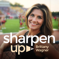 Sharpen Up with Brittany Wagner podcast