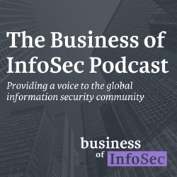 The Business of InfoSec Podcast
