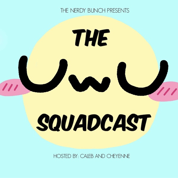 UwU Squadcast